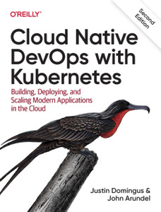 Cloud Native Devops With Kubernetes 2E Cloud Native Devops With Kubernetes 2E