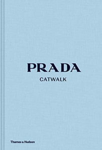 Prada Catwalk: The Complete Collections Prada Catwalk: The Complete Collections