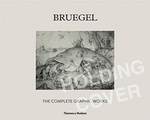 Bruegel: The Complete Graphic Works Bruegel: The Complete Graphic Works