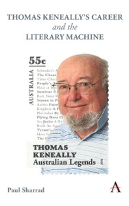 Thomas Keneally'S Career And The Literary Machine Thomas Keneally'S Career And The Literary Machine