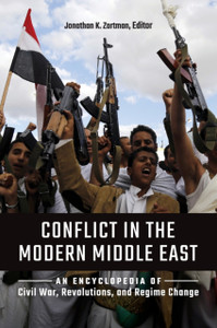 Conflict In The Modern Middle East: An Encyclopedia Of Civil War, Revolutions, And Regime Change Conflict In The Modern Middle East: An Encyclopedia Of Civil War, Revolutions, And Regime Change