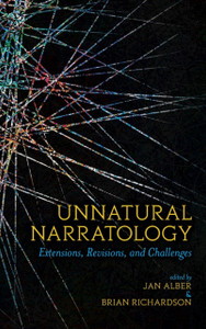 Unnatural Narratology: Extensions, Revisions, And Challenges Unnatural Narratology: Extensions, Revisions, And Challenges