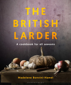 The British Larder: A Cookbook For All Seasons The British Larder: A Cookbook For All Seasons