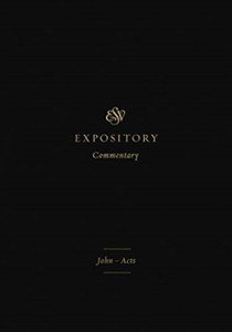 ESV Expository Commentary: John–Acts (Volume 9)