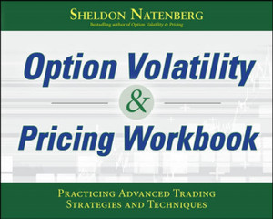 Option Volatility & Pricing Workbook: Practicing Advanced Trading Strategies And Techniques