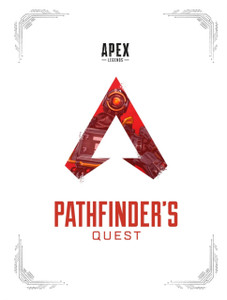 Apex Legends: Pathfinder'S Quest (Lore Book) Apex Legends: Pathfinder'S Quest (Lore Book)