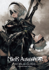 Nier: Automata World Guide Volume 1 Nier: Automata World Guide Volume 1