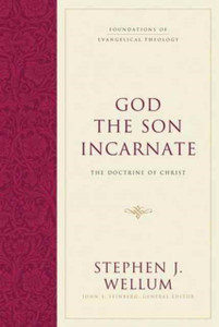 God The Son Incarnate: The Doctrine Of Christ