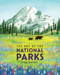 The Art Of The National Parks The Art Of The National Parks