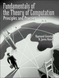 Fundamentals Of The Theory Of Computation: Principles And Practice: Principles And Practice