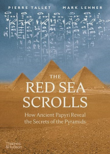 The Red Sea Scrolls: How Ancient Papyri Reveal The Secrets Of The Pyramids The Red Sea Scrolls: How Ancient Papyri Reveal The Secrets Of The Pyramids