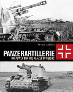 Panzerartillerie: Firepower For The Panzer Divisions Panzerartillerie: Firepower For The Panzer Divisions