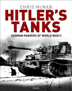 Hitler'S Tanks: German Panzers Of World War Ii