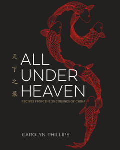 All Under Heaven: Recipes From The 35 Cuisines Of China [A Cookbook]