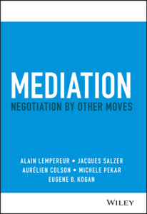 Mediation: Negotiation By Other Moves Mediation: Negotiation By Other Moves