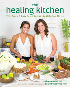 The Healing Kitchen: 175 + Quick And Easy Paleo Recipes To Help You Thrive