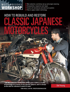 How To Rebuild And Restore Classic Japanese Motorcycles How To Rebuild And Restore Classic Japanese Motorcycles