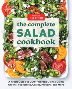 The Complete Book Of Salads: A Fresh Guide With 200+ Vibrant Recipes