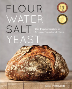 Flour Water Salt Yeast: The Fundamentals Of Artisan Bread And Pizza [A Cookbook]