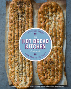 The Hot Bread Kitchen Cookbook: Artisanal Baking From Around The World The Hot Bread Kitchen Cookbook: Artisanal Baking From Around The World
