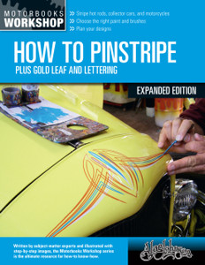How To Pinstripe, Expanded Edition: Plus Gold Leaf And Lettering How To Pinstripe, Expanded Edition: Plus Gold Leaf And Lettering