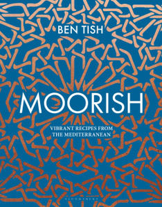 Moorish: Vibrant Recipes From The Mediterranean