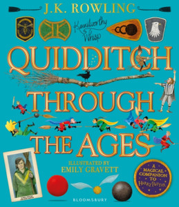 Quidditch Through The Ages - Illustrated Edition: A Magical Companion To The Harry Potter Stories