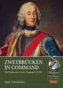 Zweybrucken In Command: The Reichsarmee In The Campaign Of 1758 Zweybrucken In Command: The Reichsarmee In The Campaign Of 1758