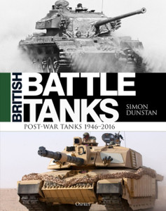 British Battle Tanks: Post-War Tanks 1946-2016 British Battle Tanks: Post-War Tanks 1946-2016