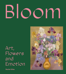 Bloom: Art, Flowers And Emotion Bloom: Art, Flowers And Emotion