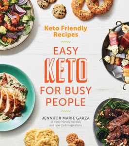 Keto Friendly Recipes: Easy Keto For Busy People Keto Friendly Recipes: Easy Keto For Busy People