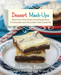 Dessert Mash-Ups: Tasty Two-In-One Treats Including Sconuts, S'Morescake, Chocolate Chip Cookie Pie And Many More