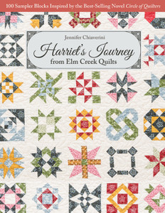 Harriet'S Journey From Elm Creek Quilts: 100 Sampler Blocks Inspired By The Best-Selling Novel Circle Of Quilters