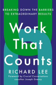 Work That Counts: Breaking Down The Barriers To Extraordinary Results Work That Counts: Breaking Down The Barriers To Extraordinary Results