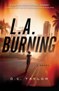L.A. Burning: A Novel L.A. Burning: A Novel