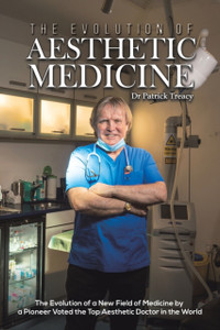 The Evolution Of Aesthetic Medicine: The Evolution Of A New Field Of Medicine By A Pioneer Voted The Top Aesthetic Doctor In The World - 9781398417489 The Evolution Of Aesthetic Medicine: The Evolution Of A New Field Of Medicine By A Pioneer Voted The Top Aesthetic Doctor In The World - 9781398417489