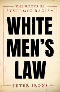 White Men'S Law: The Roots Of Systemic Racism White Men'S Law: The Roots Of Systemic Racism