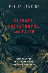 Climate, Catastrophe, And Faith: How Changes In Climate Drive Religious Upheaval