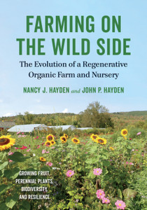 Farming On The Wild Side: The Evolution Of A Regenerative Organic Farm And Nursery