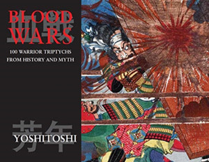Blood Wars: 100 Warrior Triptychs From History & Myth Blood Wars: 100 Warrior Triptychs From History & Myth