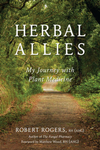 Herbal Allies: My Journey With Plant Medicine Herbal Allies: My Journey With Plant Medicine