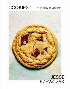 Cookies: The New Classics: A Baking Book Cookies: The New Classics: A Baking Book