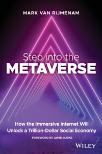 Step Into The Metaverse: How The Immersive Interne T Will Unlock A Trillion-Dollar Social Economy