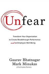 Unfear: Transform Your Organization To Create Breakthrough Performance And Employee Well-Being