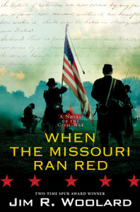 When the Missouri Ran Red: A Novel of the Civil War