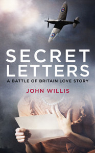 Secret Letters: A Battle Of Britain Love Story Secret Letters: A Battle Of Britain Love Story