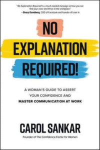 No Explanation Required!: A Woman'S Guide To Assert Your Confidence And Communicate To Win At Work