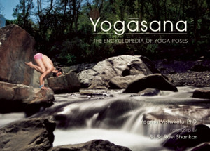 Yogasana: The Encyclopedia Of Yoga Poses Yogasana: The Encyclopedia Of Yoga Poses
