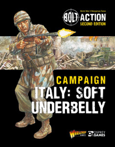 Bolt Action: Campaign: Italy: Soft Underbelly Bolt Action: Campaign: Italy: Soft Underbelly