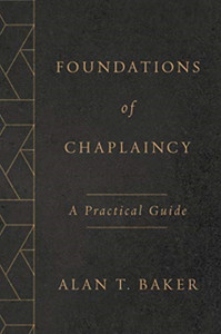 Foundations Of Chaplaincy: A Practical Guide
